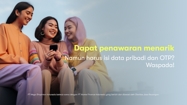 Dapat penawaran menarik, namun wajib isi data pribadi dan OTP? Waspada!